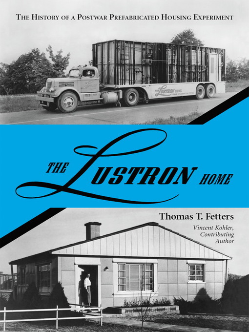 Title details for The Lustron Home by Thomas T. Fetters - Available